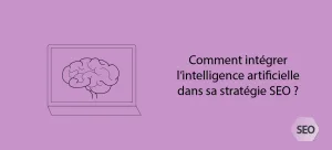 Intelligence artificielle et SEO